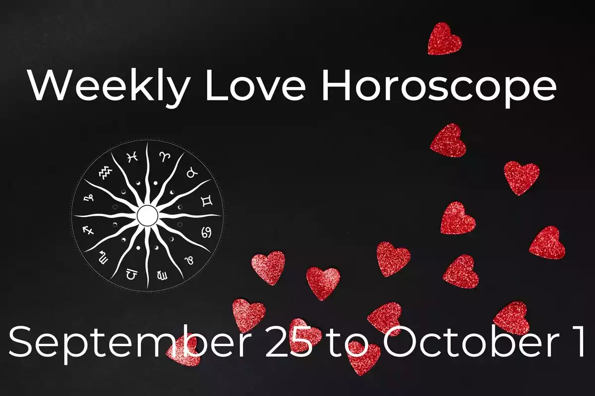 A zodiac wheel and red hearts on a black background with stars and the lettering ''Weekly Love Horoscope - September 25 to October 1'