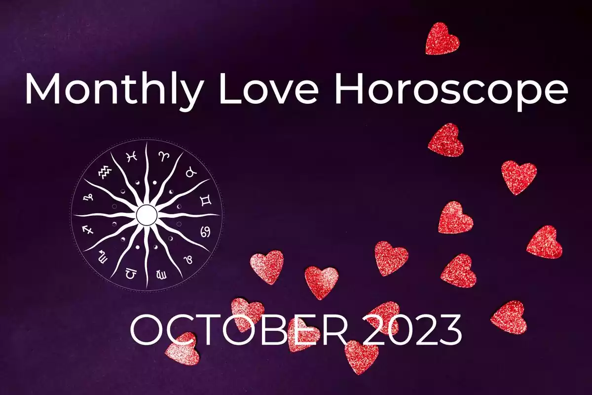 Purple background with red hearts, a zodiac wheel and the letters ''Monthly Love Horoscope- October 2023''